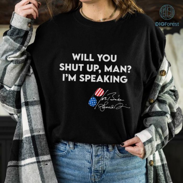 Will You Shut Up Man I'm Speaking Shirt, President Kamala Harris 2024 Shirt, Elections 2024 Shirt, Female President Shirt, Digital Download