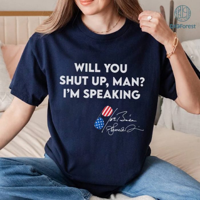 Will You Shut Up Man I'm Speaking Shirt, President Kamala Harris 2024 Shirt, Elections 2024 Shirt, Female President Shirt, Digital Download