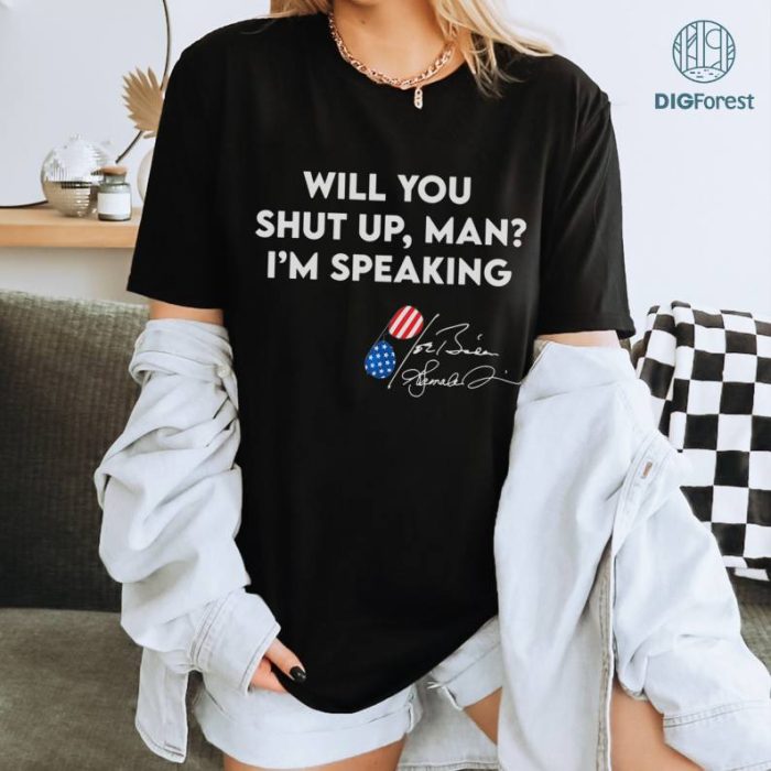 Will You Shut Up Man I'm Speaking Shirt, President Kamala Harris 2024 Shirt, Elections 2024 Shirt, Female President Shirt, Digital Download