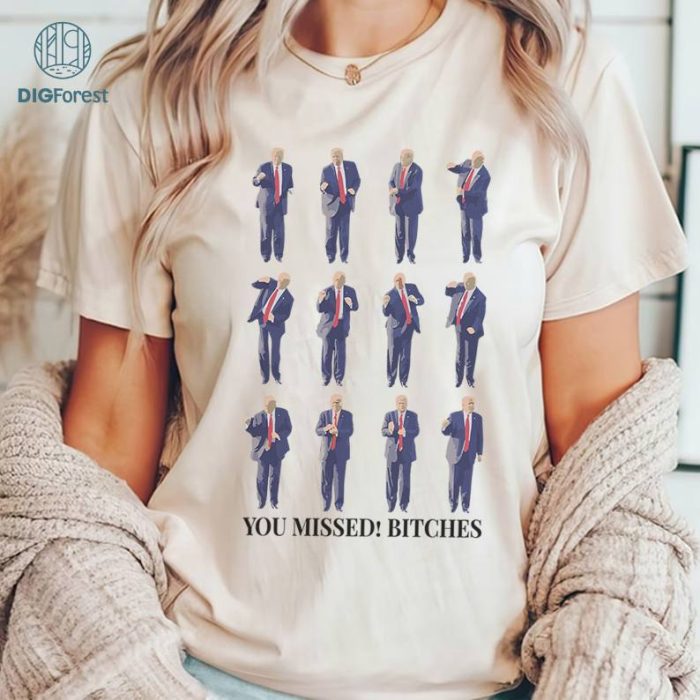 Trump You Missed Shirt, Funny Trump 2024 Shirt, Donald Trump Shirt, Trump 2024 Shirt, Instant Download