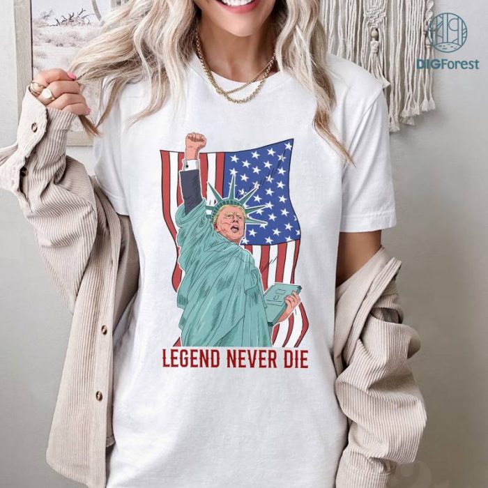 Legend Never Die Shirt, Funny Trump 2024 Shirt, Donald Trump Shirt, Trump 2024 Shirt, Trump Fight Shirt, Instant Download