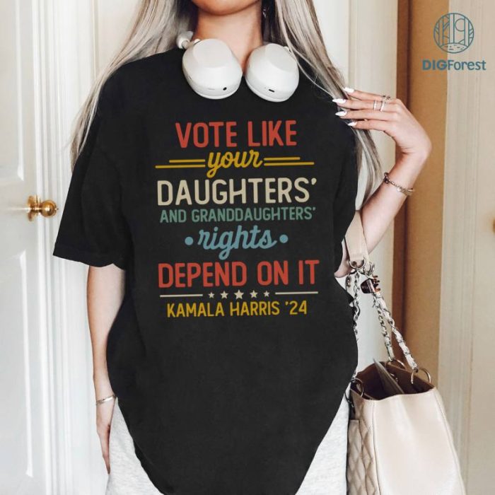 Kamala Harris 2024 Shirt | Political Shirt | Vote Like Your Daughter's Rights Depend on It | Election Shirt | Reproductive Rights Shirt