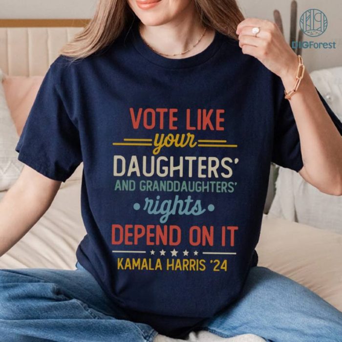 Kamala Harris 2024 Shirt | Political Shirt | Vote Like Your Daughter's Rights Depend on It | Election Shirt | Reproductive Rights Shirt