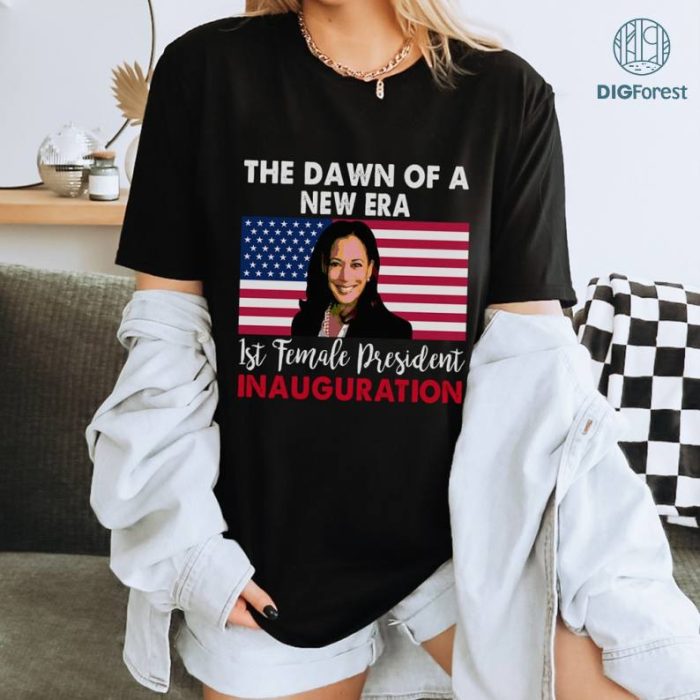 The Dawn of a New Era 1st Female President Shirt, Kamala Harris 2024 Shirt, Vote For President Shirt, Kamala Harris Shirt, Digital Download