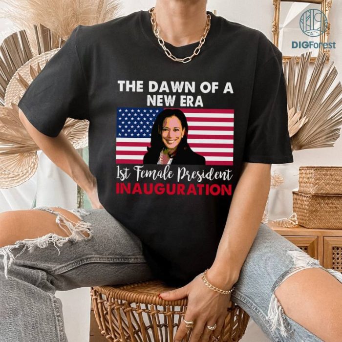 The Dawn of a New Era 1st Female President Shirt, Kamala Harris 2024 Shirt, Vote For President Shirt, Kamala Harris Shirt, Digital Download