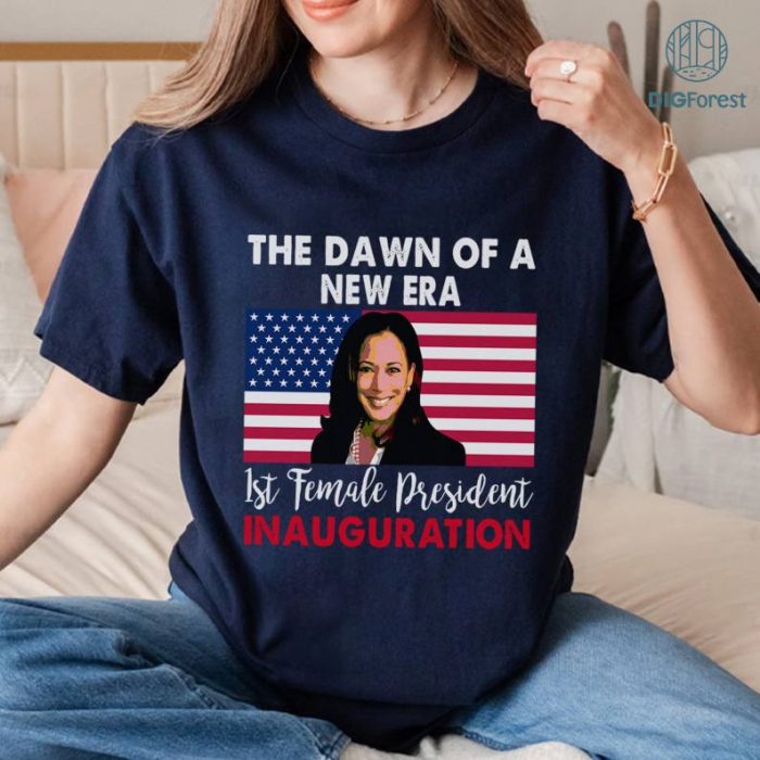 The Dawn of a New Era 1st Female President Shirt, Kamala Harris 2024 Shirt, Vote For President Shirt, Kamala Harris Shirt, Digital Download