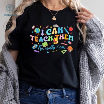 I Can Teach Them No Really I Can Teacher Shirt, Tortured Teachers Department Shirt, Era Back to School Teacher Appreciation T shirt