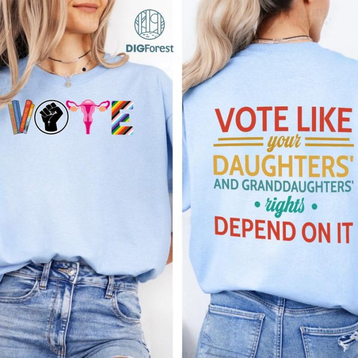 Vote Shirt, Vote Like Your Daughters Rights Depend On It Shirt, Reproductive Rights Shirt, BLM Shirt Like Ruth Shirt