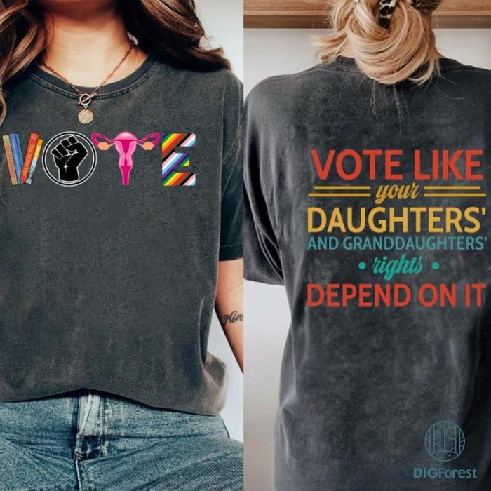 Vote Shirt, Vote Like Your Daughters Rights Depend On It Shirt, Reproductive Rights Shirt, BLM Shirt Like Ruth Shirt