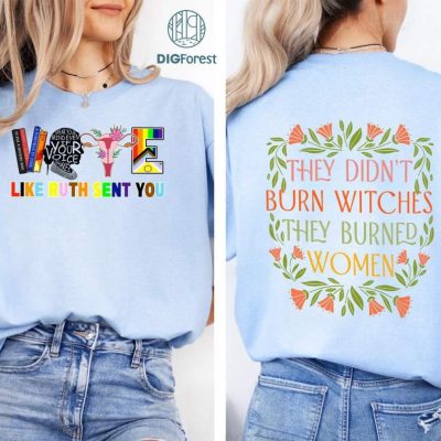 Vote Like Ruth Sent You Equality Women Right Shirt BIHBX, Vote Shirt, They Didn't Burn Witches They Burned Women Vote Like Ruth Sent You Equality Women Right Shirt BIHBX, Vote Shirt, They Didn't Burn Witches They Burned Women
