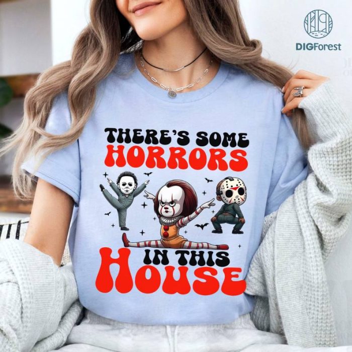 There's Some Horrors In This House Halloween Shirt, Halloween Horror Movie Shirt, Halloween Scary Shirt, Halloween Killers Shirt, Spooky Season Shirt