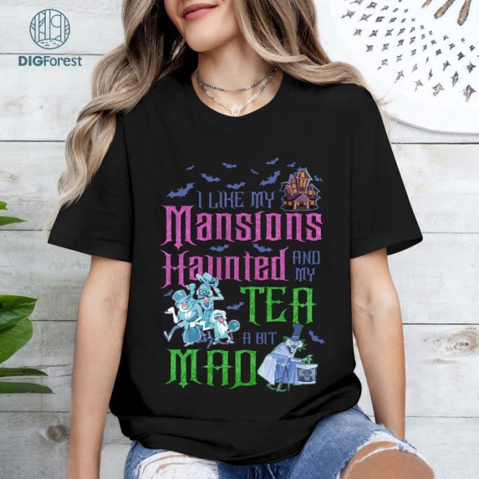 Haunted Mansion Shirt, I Like My Mansion Haunted And My Tea A Bit Mad, The Haunted Mansion Welcome Foolish Mortal Vintage Shirt Hitchhiking Ghosts,