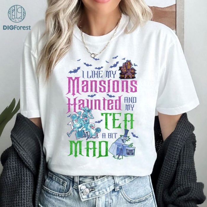 Haunted Mansion Shirt, I Like My Mansion Haunted And My Tea A Bit Mad, The Haunted Mansion Welcome Foolish Mortal Vintage Shirt Hitchhiking Ghosts,