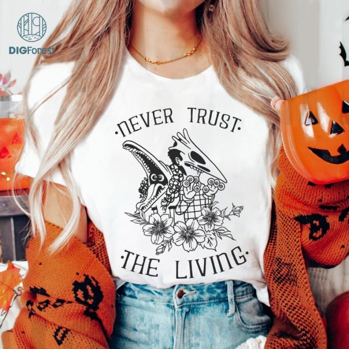 Never Trust The Living T-shirt, Beetlejuice Shirt, Halloween Shirt, Spooky T-shirt, Halloween Sayings Shirt, Ghost With The Most Shirt