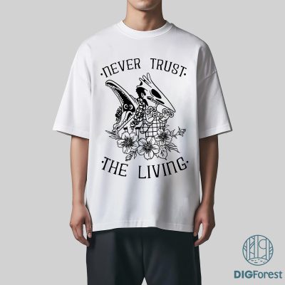 Never Trust The Living T-Shirt – Beetlejuice Spooky Halloween Tee, Ghost With The Most Saying Shirt