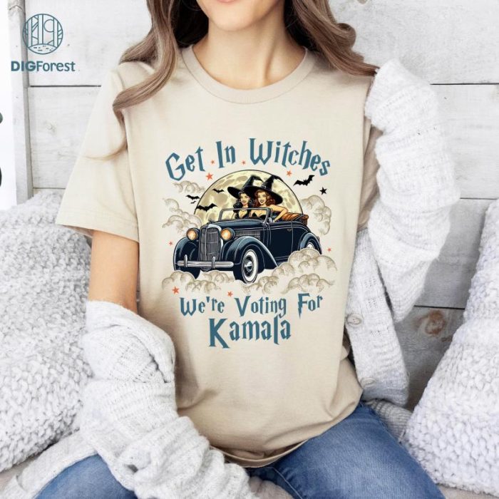 Kamala Harris 2024 President Png T-Shirt Design, Get In Witches We're Voting For Kamala, Digital Download, Halloween Theme, Funny Witches