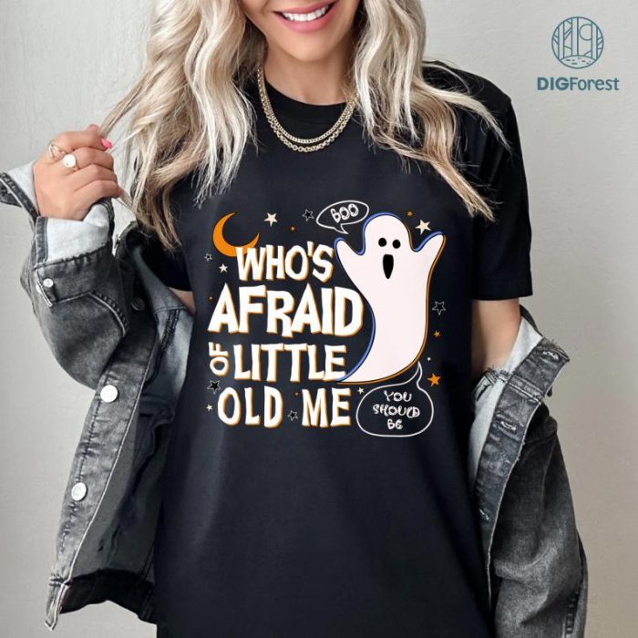 Who’s Afraid of Little Old Me? Shirt, Halloween Cute Ghost Shirt, Boo Halloween Shirt, Spooky Season, Boo Ghost Shirt, Fall Womens Shirt