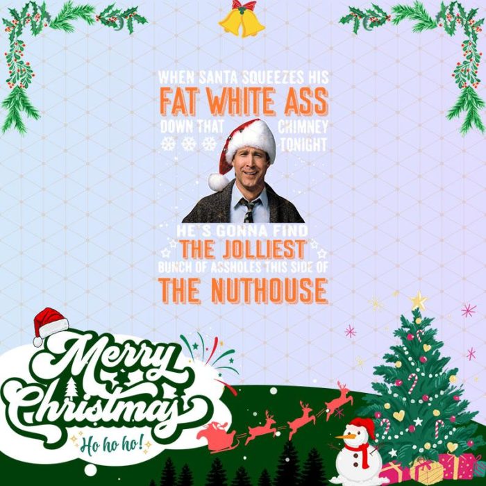 When Santa Squeezes His Fat White Ass Funny T Shirt | National Lampoon's Christmas Vacation Png | Griswold Family Shirt