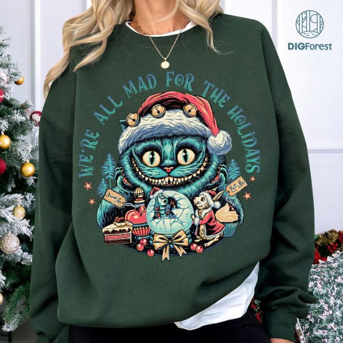 We're All Mad For The Holidays PNG, Cheshire Cat Tee, Alice Png, Wonderland Shirt, Mad Hatter Tee, Christmas Trend