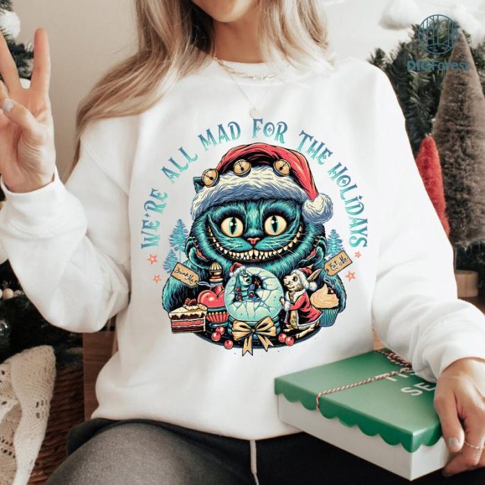 We're All Mad For The Holidays PNG, Cheshire Cat Tee, Alice Png, Wonderland Shirt, Mad Hatter Tee, Christmas Trend