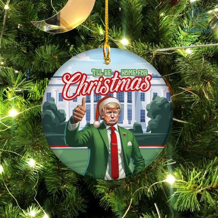 Trump I'll Be Home For Christmas Ceramic Ornament, Trump Daddy Ornament, Trump Political Ornament, Trump 2024 Ornament