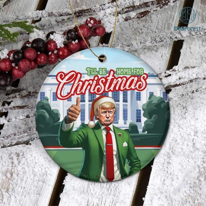 Trump I'll Be Home For Christmas Ceramic Ornament, Trump Daddy Ornament, Trump Political Ornament, Trump 2024 Ornament