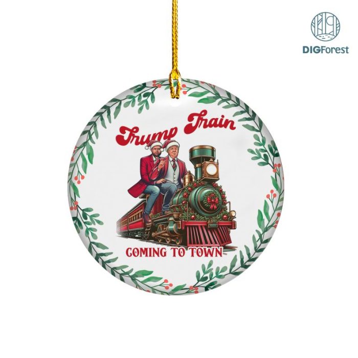 Trump Train Coming To Town Circle Ornament, President Trump 2024, Election 2024 Ornament, Trump Fight Ornament