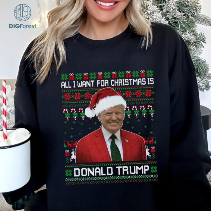 All I Want For Christmas Is Donald Trump Shirt | Trump 2024 Election Tee | Stand With Trump Christmas Sweater