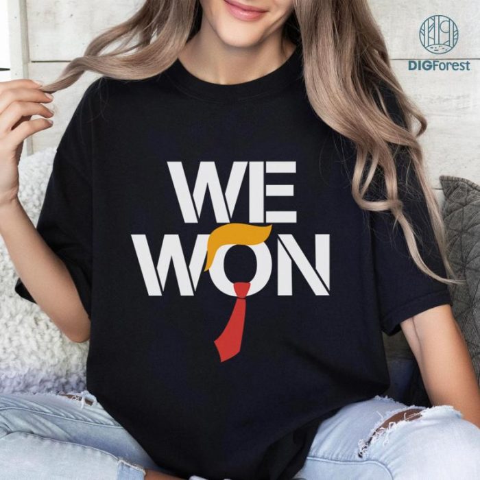 Trump Won Again 2024 Shirt | We Won Trump Tee | President Donald Trump Victory Shirt | Trump 2025