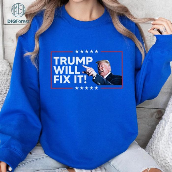 Trump Will Fix It 2024 Shirt | MAGA 47th President Tee | Donald J.D. Vance Elon Musk RFK Jr Presidential Election Shirt