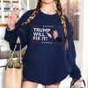 Trump Will Fix It 2024 Shirt | MAGA 47th President Tee | Donald J.D. Vance Elon Musk RFK Jr Presidential Election Shirt Trump Will Fix It 2024 Shirt | MAGA 47th President Tee | Donald J.D. Vance Elon Musk RFK Jr Presidential Election Shirt