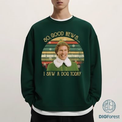 Vintage Elf Buddy So Good News Shirt - I Saw A Dog Today Christmas Shirt, Buddy Elf Inspired, Xmas Gifts For Him
