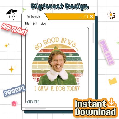 Vintage Elf Buddy So Good News Shirt - I Saw A Dog Today Christmas Shirt, Buddy Elf Inspired, Xmas Gifts For Him