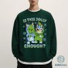 Bluey Grinch Christmas Shirt - Is This Jolly Enough Sweatshirt, Kids Christmas Shirt, Bluey Family Holiday Shirt