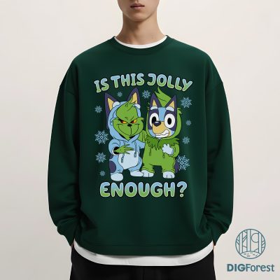 Bluey Grinch Christmas Shirt - Is This Jolly Enough Sweatshirt, Kids Christmas Shirt, Bluey Family Holiday Shirt