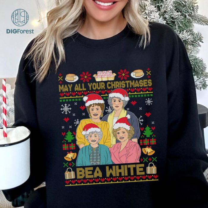 May All Your Christmases Bea White Shirt, Golden Girls Movie Clipart Tee, Golden Girls Fans T-Shirt, Christmas Digital Download Design