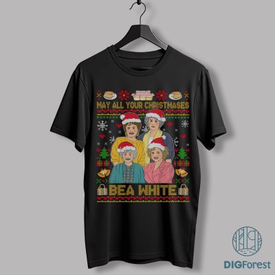 May All Your Christmases Bea White Shirt - Golden Girls Movie Sweatshirt, Fans Christmas Shirt