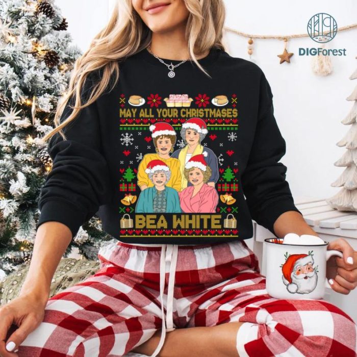 May All Your Christmases Bea White Shirt, Golden Girls Movie Clipart Tee, Golden Girls Fans T-Shirt, Christmas Digital Download Design