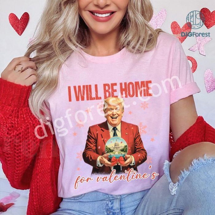 Trump I’ll Be Home For Valentine Sweatshirt | Retro Valentine’s Day Shirt | Funny Trump Valentine’s Gift | 2024 Valentine Sweatshirt