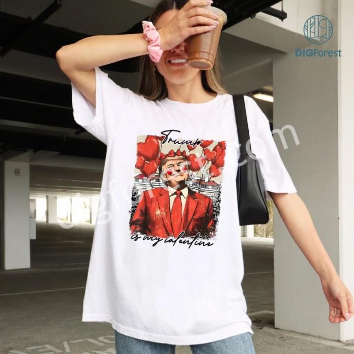 Trump Is My Valentine T-Shirt | Funny Trump Valentine’s Day Shirt for Men and Women | Valentine’s Day Gift Idea