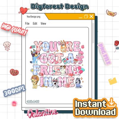 Bluey You’ve Got a Friend in Me PNG – Family Matching Art, Bingo Bestie Design, Cute Kids Digital Download