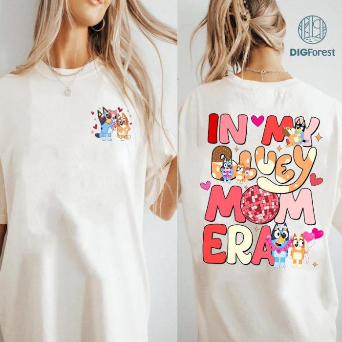 Bluey In My Bluey Mom Era Valentine Shirt | Bluey Mom Valentine's Day Tee | Bluey Family Matching Shirt | Cute Mom Valentine Shirt | Bluey Love Shirt