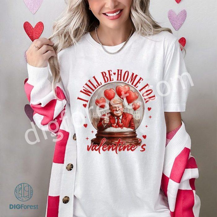 Retro I’ll Be Home For Valentine T-Shirt | Funny Trump Valentine's Day Shirt | Trump Lover Gift | Retro Valentine's Day Apparel