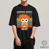 Meepers Gonna Meep Shirt | Disney The Muppets T-Shirt | Disneyland Family Matching Tee | Magic Kingdom WDW Epcot Shirt