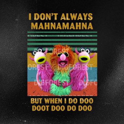 Mahna Mahna Muppets Shirt | I Don't Always Mahna Mahna T-Shirt | Funny Muppets Tee | Disney Muppets Shirt