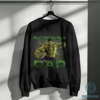 Incredible Dad Shirt | Funny Father's Day Gift | Hulk Dad Shirt | Superhero Dad Tee | Marvel Hulk Lovers Hoodie | Father's Day Superhero Shirt
