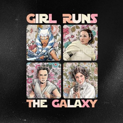 Girls Run The Galaxy Shirt | Princess Leia Ahsoka Tano Rey PNG | Star Wars Disneyland Trip Digital Download