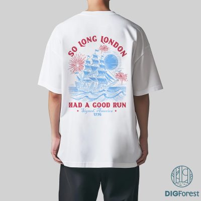 Comfort Colors® So Long London Had A Good Run Shirt – Funny 4th of July Patriotic Tee | Trendy Independence Day Shirt