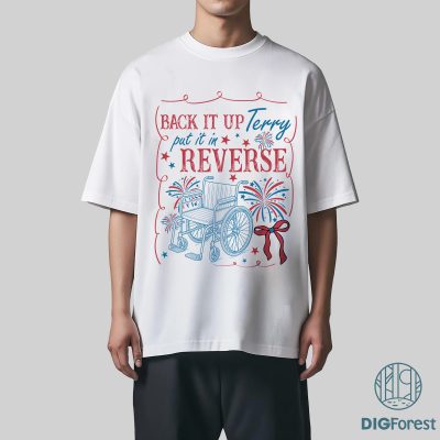 Back It Up Terry Put It In Reverse Shirt – Retro 4th of July Tee, Patriotic Independence Day Shirt