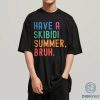 Have a Skibidi Summer Bruh Shirt – Funny Teacher Last Day of School Tee, Skibidi End of School Shirt, Humorous Teacher Gift